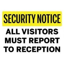 Security Notice sign directing visitors to report to reception