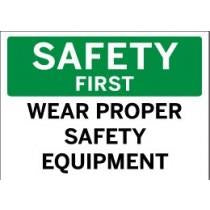 Safety sign with 'Safety First, Wear Proper Safety Equipment' text on a green and white background