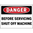 Safety sign warning 'Danger: Before servicing shut off machine' with a red circle and black border.