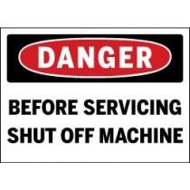 Safety sign warning 'Danger: Before servicing shut off machine' with a red circle and black border.