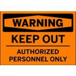 Orange warning sign with black text 'WARNING KEEP OUT AUTHORIZED PERSONNEL ONLY'.