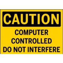 Caution - Computer Controlled Do Not Interfere
