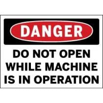 Safety sign warning 'Danger: Do Not Open While Machine is in Operation' with a red border.