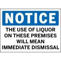 Notice - The Use of Liquor on These Premises Will Mean Immediate Dismissal