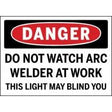 Safety sign warning about the dangers of watching an arc welder at work.