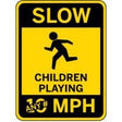Yellow sign with black text and icon of a child running, indicating 'Slow Children Playing' with a speed limit of 10 MPH.