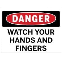 Safety sign warning 'Danger: Watch Your Hands and Fingers' with a red border.