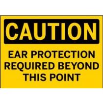 Caution - Ear Protection Required Beyond This Point