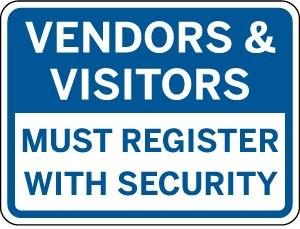Sign with text 'Vendors & Visitors Must Register with Security' on a blue background