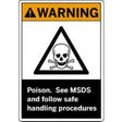 Warning sign with skull and crossbones symbol, text 'Poison. See MSDS and follow safe handling procedures'.