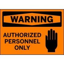 Orange warning sign with black text and hand icon, indicating 'Authorized Personnel Only'.