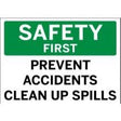 Safety sign with text 'Safety First, Prevent Accidents, Clean Up Spills' on a green and white background