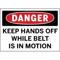 Safety sign warning 'Keep hands off while belt is in motion' with a red border.