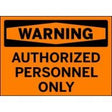 Orange and black warning sign with text 'WARNING AUTHORIZED PERSONNEL ONLY'.