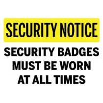 Security Notice requiring badges be worn at all times