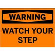 Orange warning sign with 'Watch Your Step' text