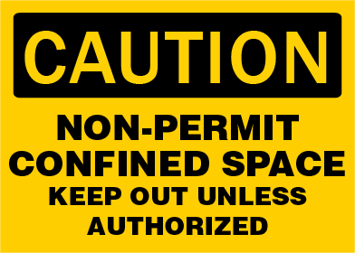 Caution - Non-Permit Confined Space Keep Out Unless Authorized
