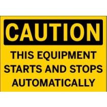 Caution - This Equipment Starts and Stops Automatically