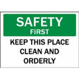 Safety sign with text 'SAFETY FIRST KEEP THIS PLACE CLEAN AND ORDERLY' on a green and white background