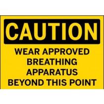 Caution - Wear Approved Breathing Apparatus Beyond This Point