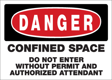 Danger - Confined Space Do Not Enter Without Permit and Authorized Attendant