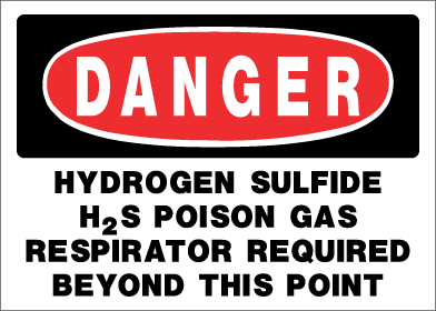 Danger - Hydrogen Sulfide H2S Poison Gas Respirator Required Beyond This Point