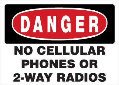 Danger - No Cellular Phones Or 2-Way Radios