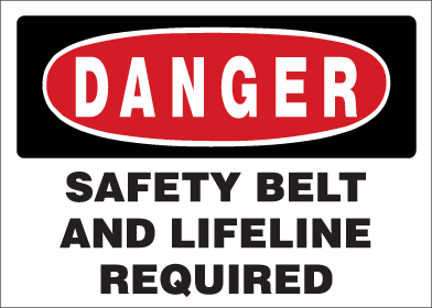 Danger - Safety Belt And Lifeline Required