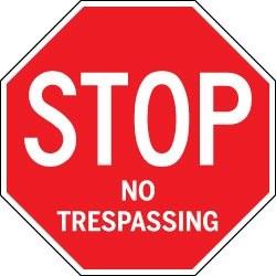 Stop - No Trespassing Sign