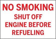 No Smoking Shut Off Engine Before Refueling sign