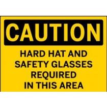Caution - Hard Hat and Safety Glasses Required in This Area