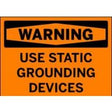 Warning sign with text 'USE STATIC GROUNDING DEVICES' on an orange background