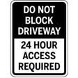 Sign warning 'Do Not Block Driveway, 24 Hour Access Required' on a white background