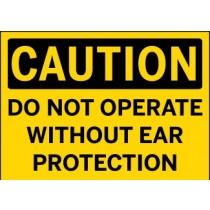 Caution - Do Not Operate Without Ear Protection