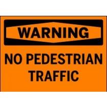 Orange warning sign with black text 'WARNING NO PEDESTRIAN TRAFFIC'