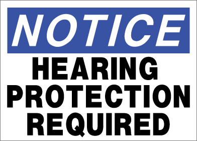 Notice - Hearing Protection Required