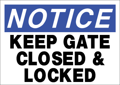 Notice - Keep Gate Closed and Locked