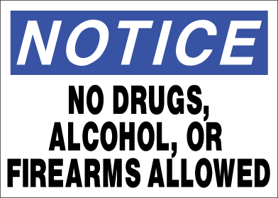 Notice - No Drugs Alcohol or Firearms Allowed
