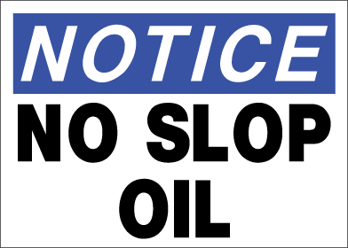 Notice - No Slop Oil
