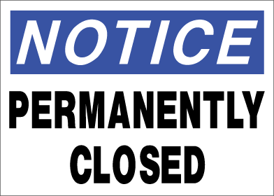 Notice - Permanently Closed