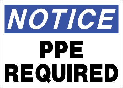 Notice - PPE Required