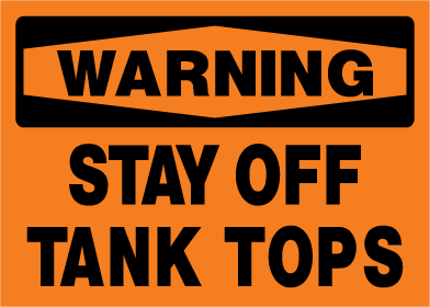 Orange warning sign with black text 'WARNING STAY OFF TANK TOPS' on an orange background